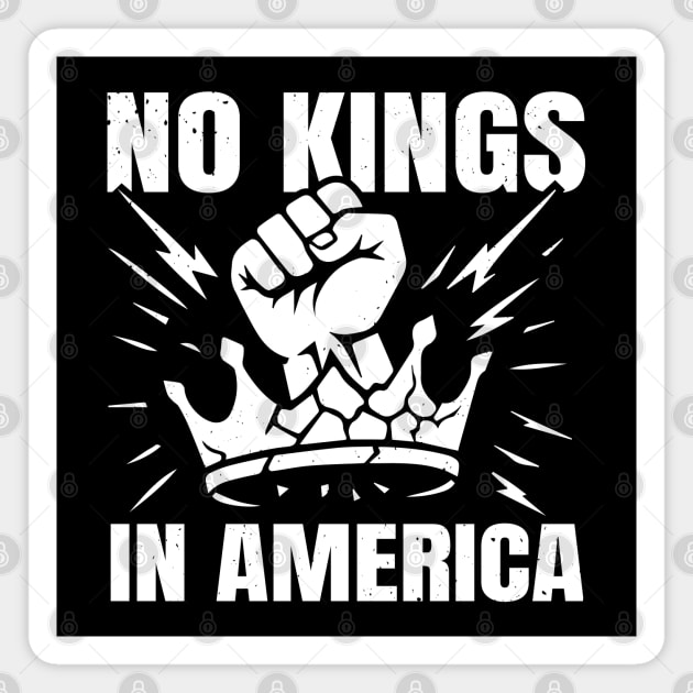 No Kings Today No Kings Tomorrow No Kings Ever | No Kings In America Parade Protest | Anti Trump No Kings Day Magnet by Tshirtiz